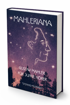 MAHLERIANA GUSTA MAHLER FÜR JUNGE HÖRER